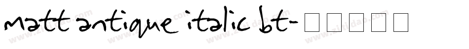 Matt Antique Italic BT字体转换